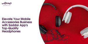 Elevate Your Business with Saddar App's Top-Quality Headphones