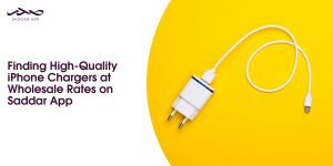Finding High-Quality iPhone Chargers at Wholesale Rates on Saddar App