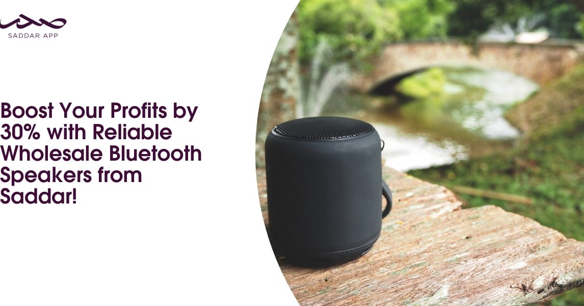 Boost Your Profits by 30% with Reliable Wholesale Bluetooth Speakers from Saddar!